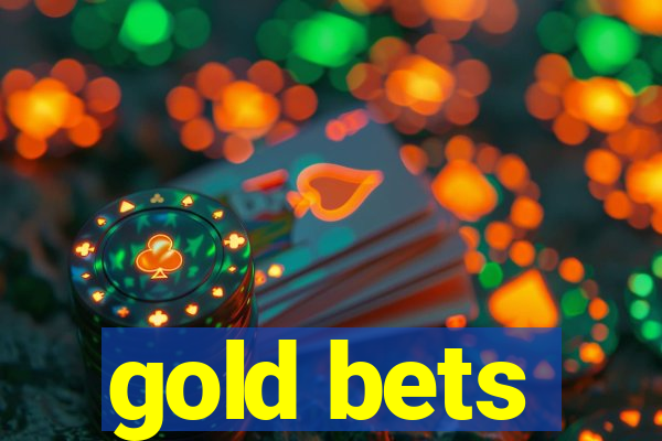 gold bets